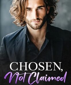 Chosen, Not Claimed