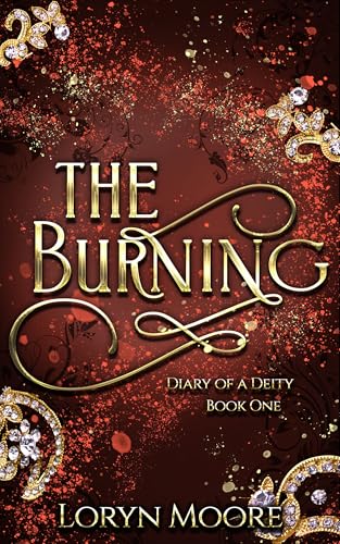 The Burning (Diary of a Deity Series Book 1)