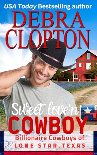 Sweet Love'n Cowboy (Billionaire Cowboys of Lone Star, Texas Book 1)