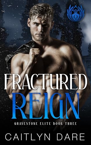 Fractured Reign (Gravestone Elite Book 3)