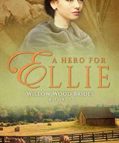 A Hero for Ellie (Willow Wood Brides Book 5)