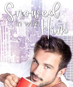 Snowed In With Him