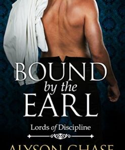 Bound by the Earl (Lords of Discipline Book 2)