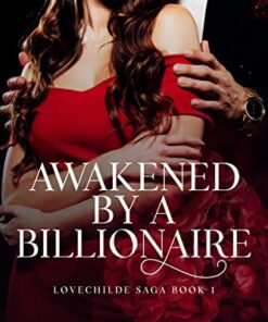 Awakened by a Billionaire (Lovechilde Saga Book 1)