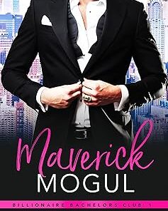 Maverick Mogul (Billionaire Bachelor Club Book 1)