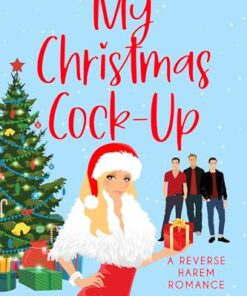 My Christmas Cock-Up (The Why Choose Holiday Romances)