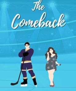 The Comeback: A Second Chance College Hockey Romance (Lakeview Lightning Book 1)