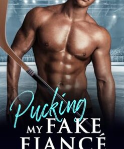 Pucking my Fake Fiancé: An Enemies to Lovers Small Town Romance (Billionaire Grumps)