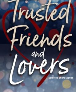 Trusted Friends and Lovers