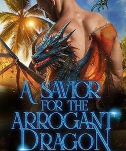 A Savior for the Arrogant Dragon