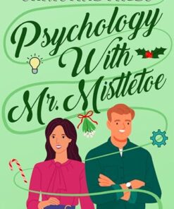 Psychology With Mr. Mistletoe (Smart Is Seriously Sexy Series Book 3)