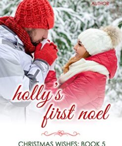 Holly's First Noel (Christmas Wishes Book 5)