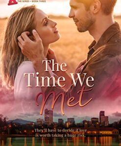 The Time We Met (Timing is Everything Series Book 3)