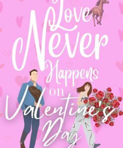 Love Never Happens on Valentine's Day: a sweet romantic comedy