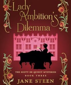 Lady Ambition's Dilemma (The Scott-De Quincy Mysteries Book 3)