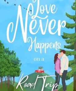 Love Never Happens on a Road Trip
