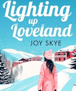 Lighting up Loveland (Sublime Retreats Romances)