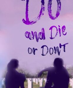 Do and Die or Don't