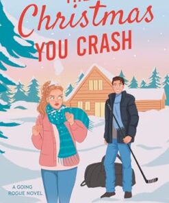 The Christmas You Crash (Going Rogue Book 2)