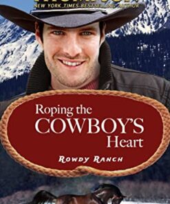 Roping the Cowboy's Heart (Rowdy Ranch Book 5)