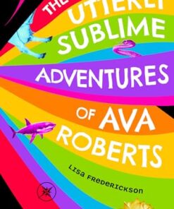 The Utterly Sublime Adventures of Ava Roberts