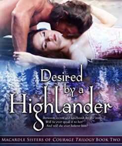 Desired by a Highlander (Macardle Sisters of Courage Book 2)