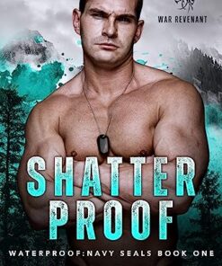 Shatterproof (Waterproof: Navy SEALs Book 1)