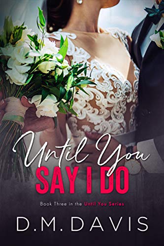 Until You Say I Do (Until You Book 3)