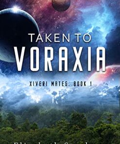 Taken to Voraxia (Xiveri Mates Book 1)