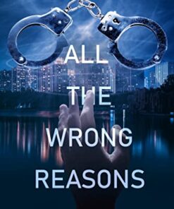 All the Wrong Reasons