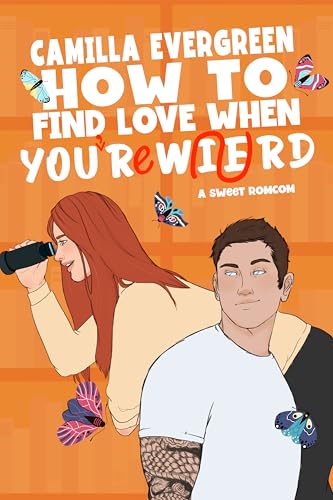 How to Find Love When You're Weird (How to Rom-com Book 5)