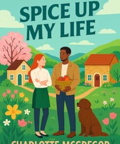 Spice Up My Life (Highland Happiness Saga Book 2)