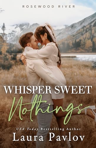 Whisper Sweet Nothings (Rosewood River Series Book 6)