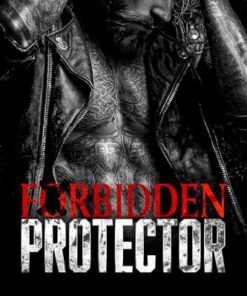 Forbidden Protector (Serpent MCs: Bad Boy Biker Romance Series Book 1)