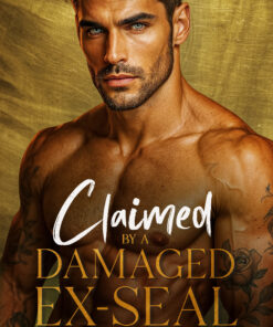 Claimed by a Damaged Ex-SEAL