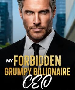 My Forbidden Grumpy Billionaire CEO