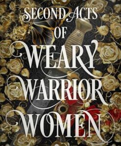Second Acts of Weary Warrior Women