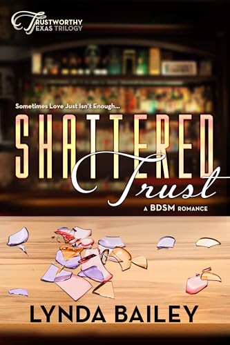 Shattered Trust (Trustworthy Texas Trilogy Book 1)