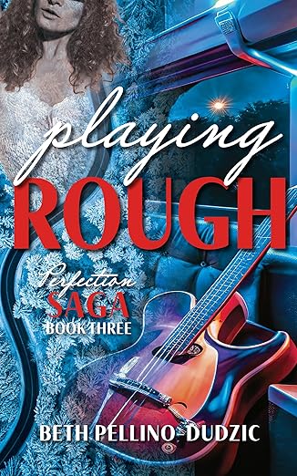 Playing Rough (Perfection Saga Series Book 3)