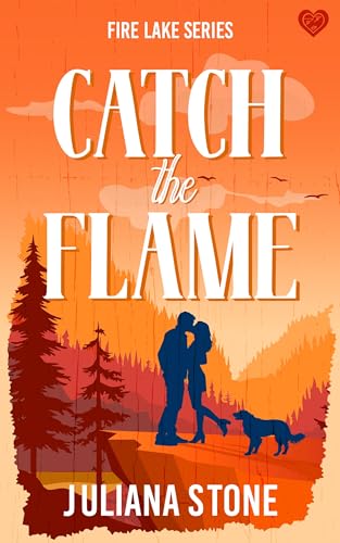 Catch the Flame (Fire Lake Book 1)