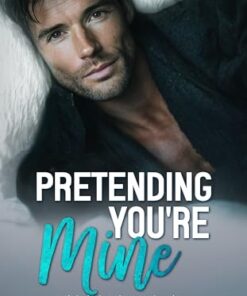 Pretending You're Mine (Midnight Cove Book 1)