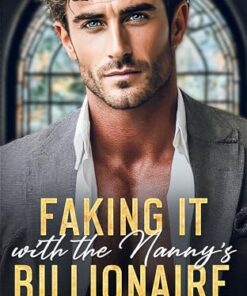 Faking It with the Nanny's Billionaire