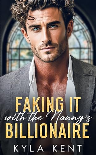 Faking It with the Nanny's Billionaire