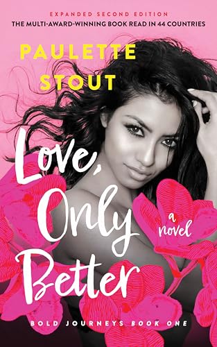 Love, Only Better (Bold Journeys Book 1)