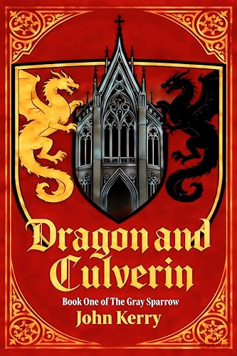 Dragon and Culverin (The Gray Sparrow Book 1)