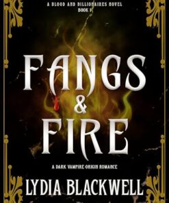 Fangs & Fire (Blood and Billionaires Book 1)