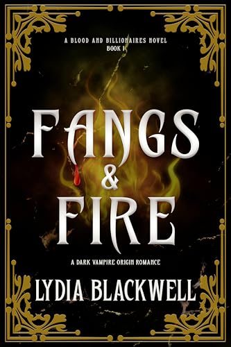 Fangs & Fire (Blood and Billionaires Book 1)