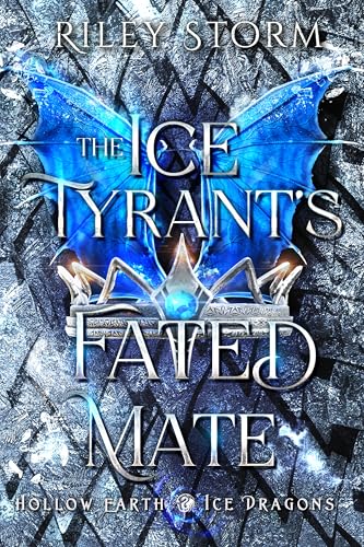 The Ice Tyrant's Fated Mate (Hollow Earth Ice Dragons Book 1)