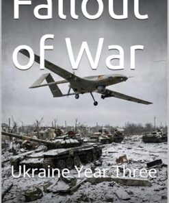 Fallout of War: Ukraine Year Three