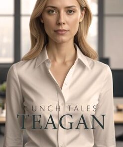 Lunch Tales: Teagan